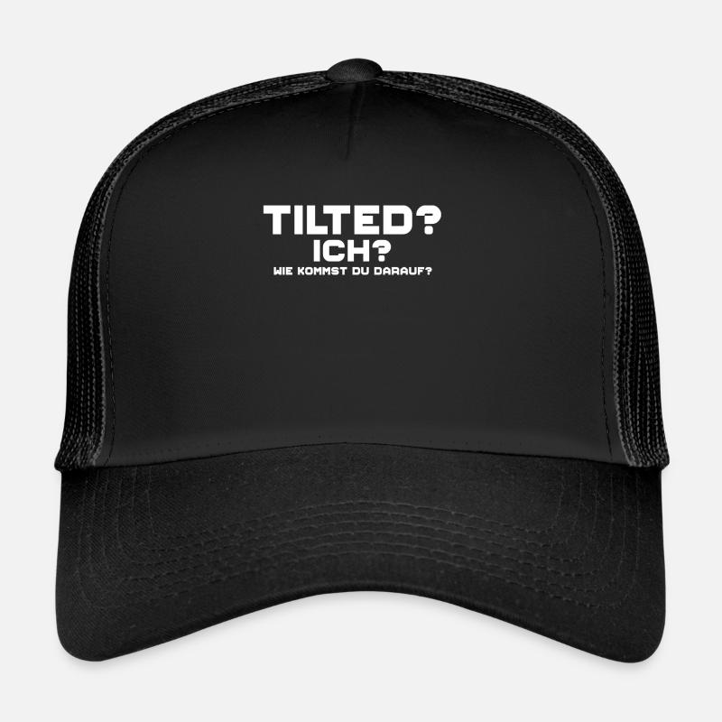 Tilted? Ich? Gamer Gaming Tilted Trucker Cap