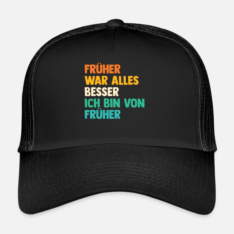 Früher War Alles Besser Trucker Cap