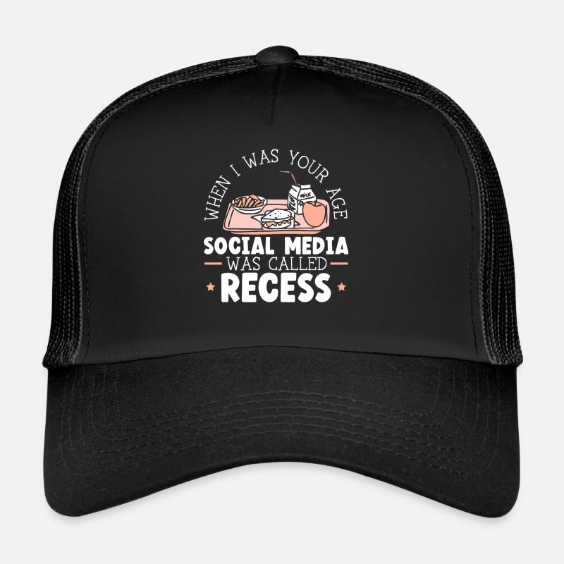 Quand j’avais ton âge, les médias sociaux s’appelaient Recess Casquette trucker 