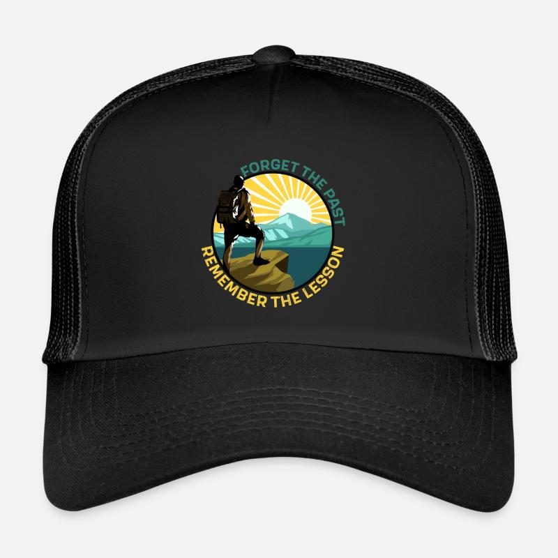 Forget the Past, Remember the Lesson Life Lesson Trucker Cap