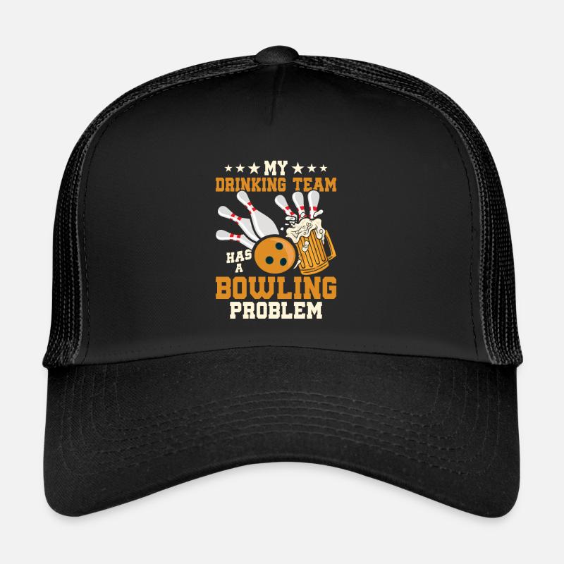 Mon équipe de buveurs a un joueur d’équipe qui a un problème de bowling Casquette trucker 