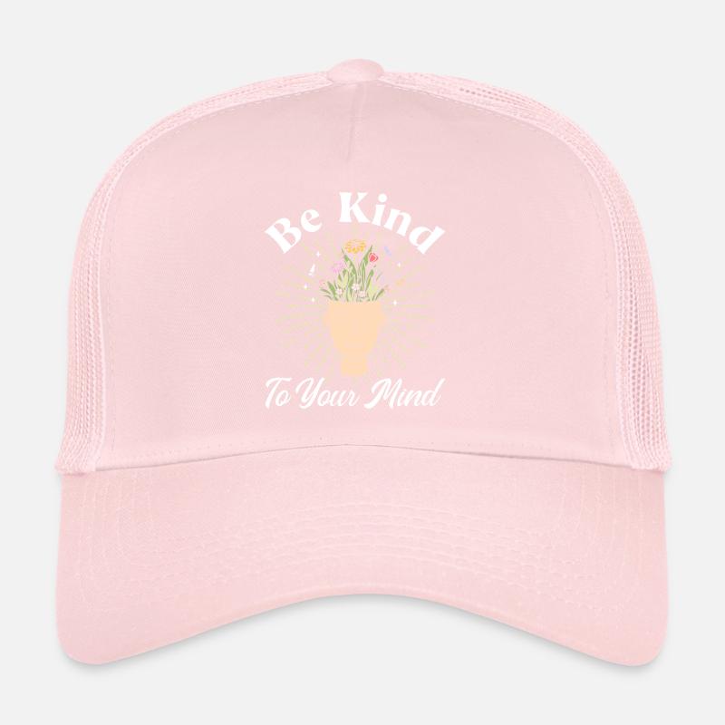 Be Kind To Your Mind Trucker Cap