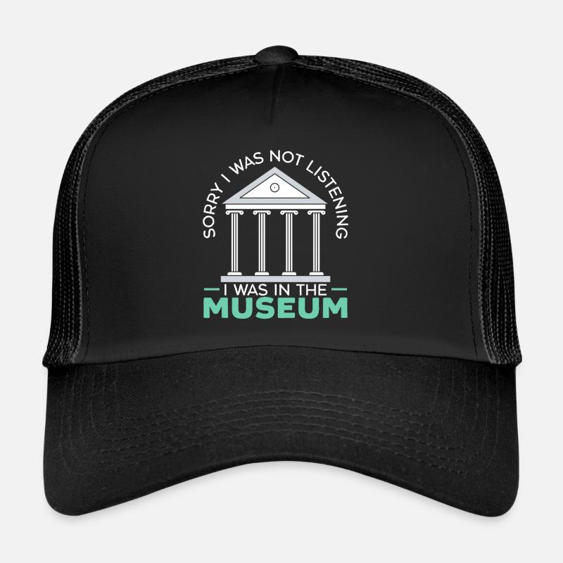 Désolé de ne pas écouter, j’étais au musée Casquette trucker 