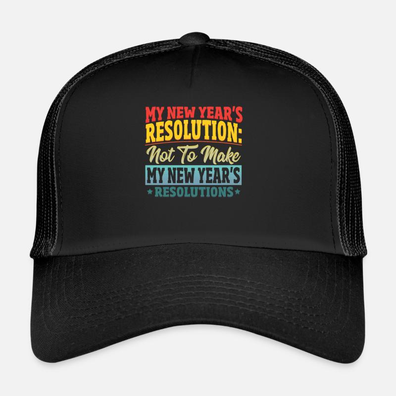 Ma résolution du Nouvel An Jour de l’An Nouvel An Casquette trucker 
