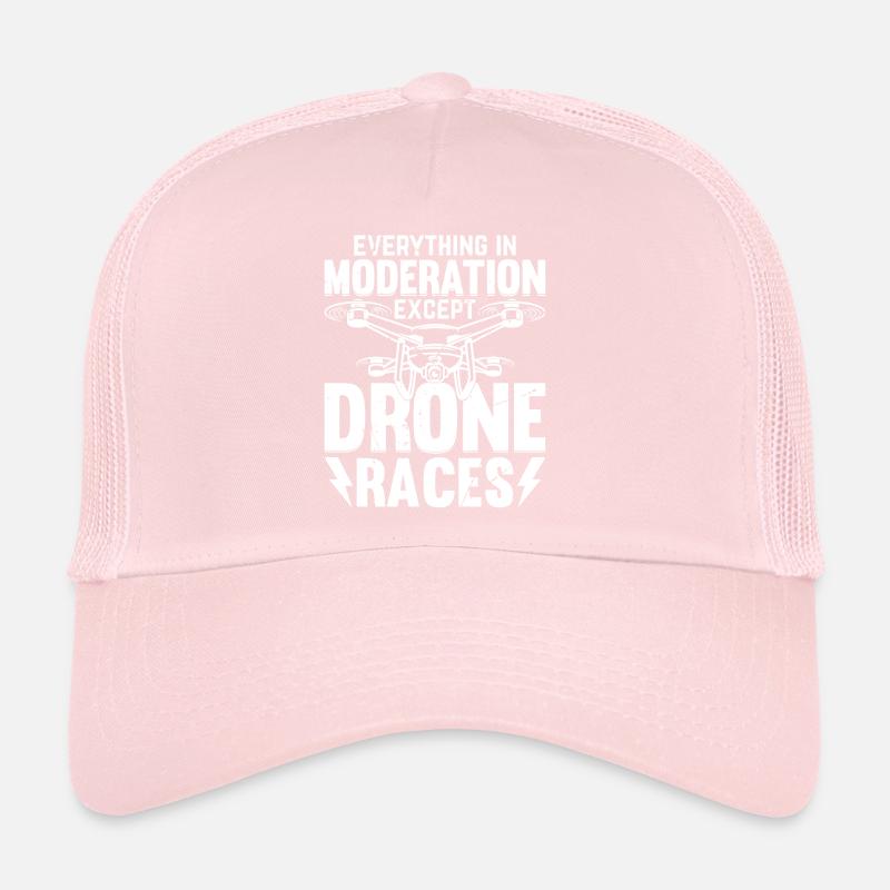 Tout avec modération sauf les courses de drones - Dron Casquette trucker 