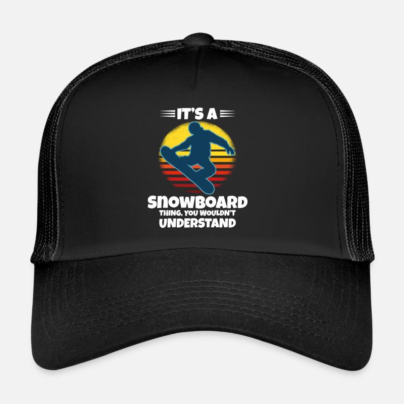 It's A Snowboard Thing You Wouldn't Understand Trucker Cap