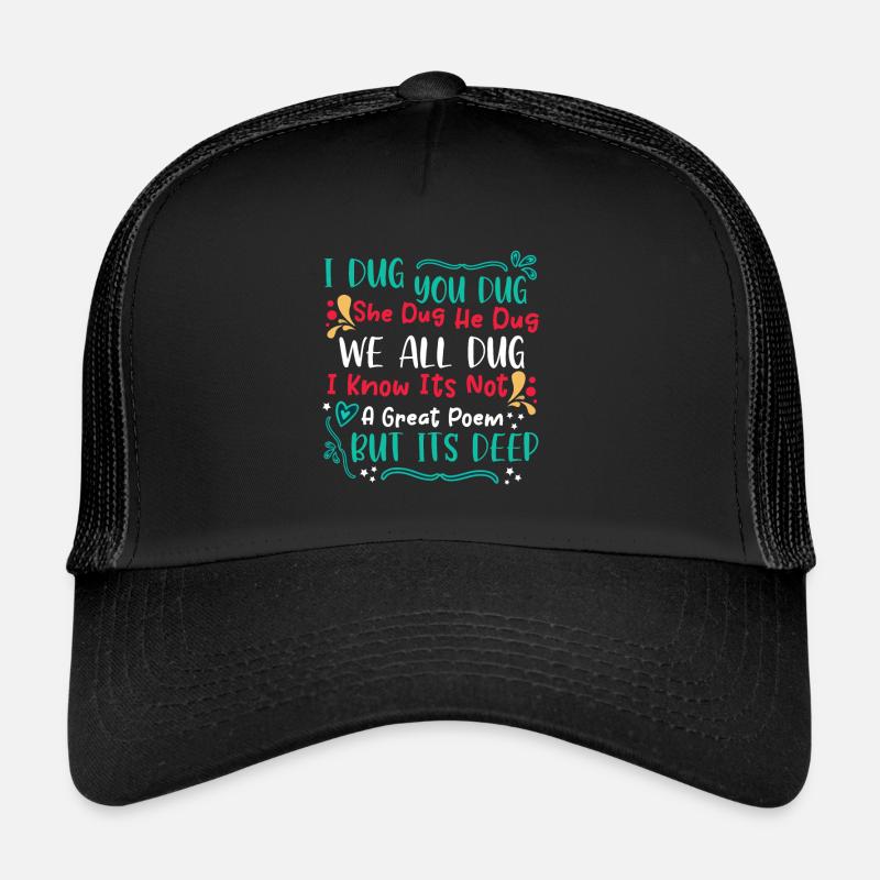 J’ai creusé, vous avez creusé, il Casquette trucker 