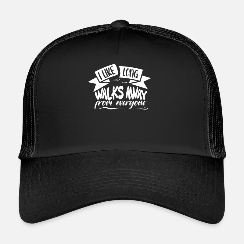 I like long walks away from any quote Trucker Cap