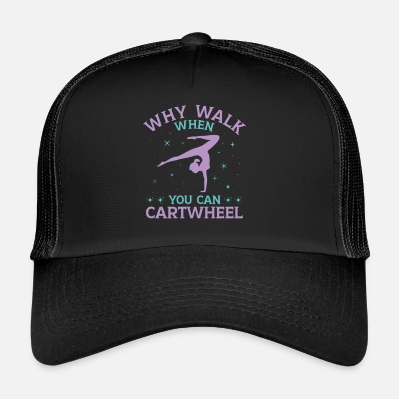 Why Walk When You Can Cartwheel - Trucker Cap - Schwarz/Schwarz