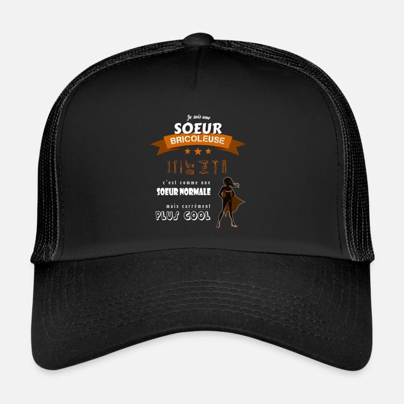Je suis une Soeur Bricoleuse cool et super Casquette trucker 