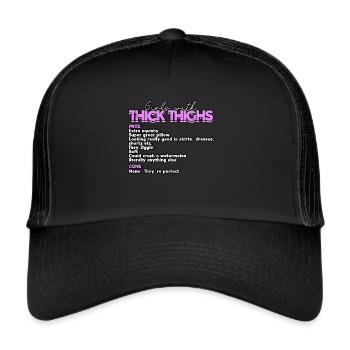 Dick Thick Thighs Thick Thighs Thighs - Trucker Cap - black/black - Front