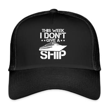 This Week I Dont Give A Ship Captain Anchor - Trucker Cap - Schwarz/Schwarz - Vorne