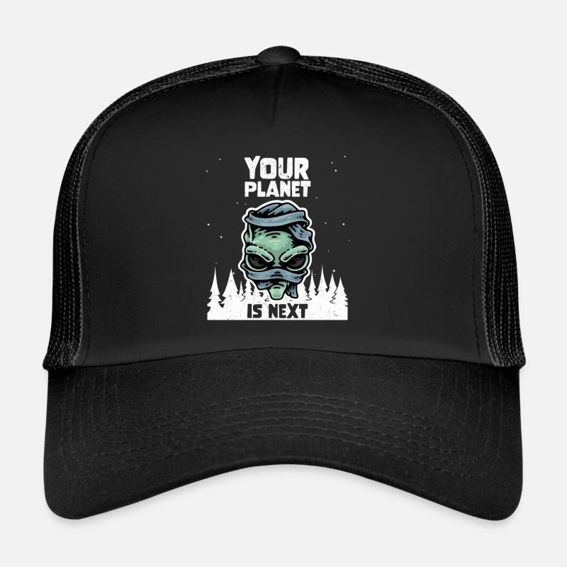 Alien Galaxy Space Lover Your Planet Is Next - Trucker Cap - Schwarz/Schwarz