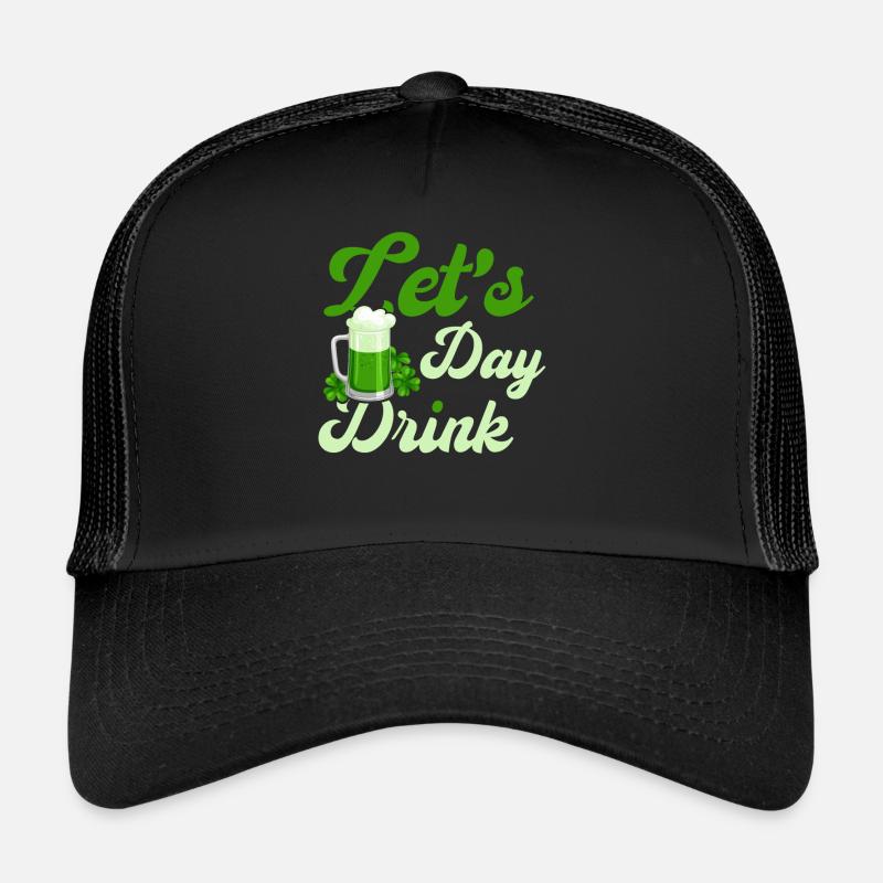 La Saint-Patrick dit Let’s Day Drink Casquette trucker 