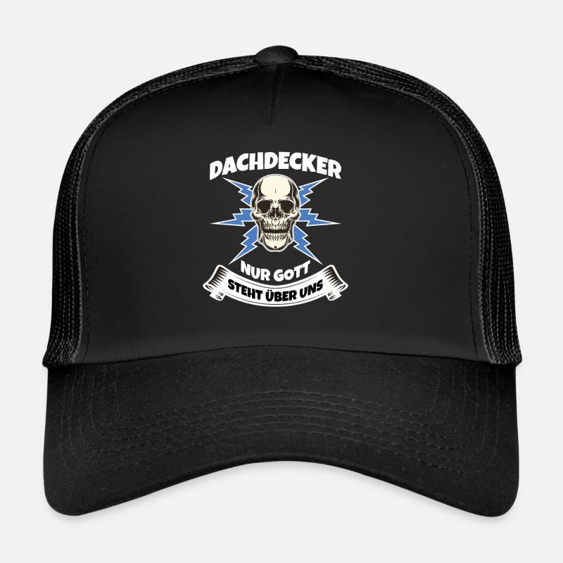 Dachdecker Nur Gott steht über uns cooles Spruch Trucker Cap