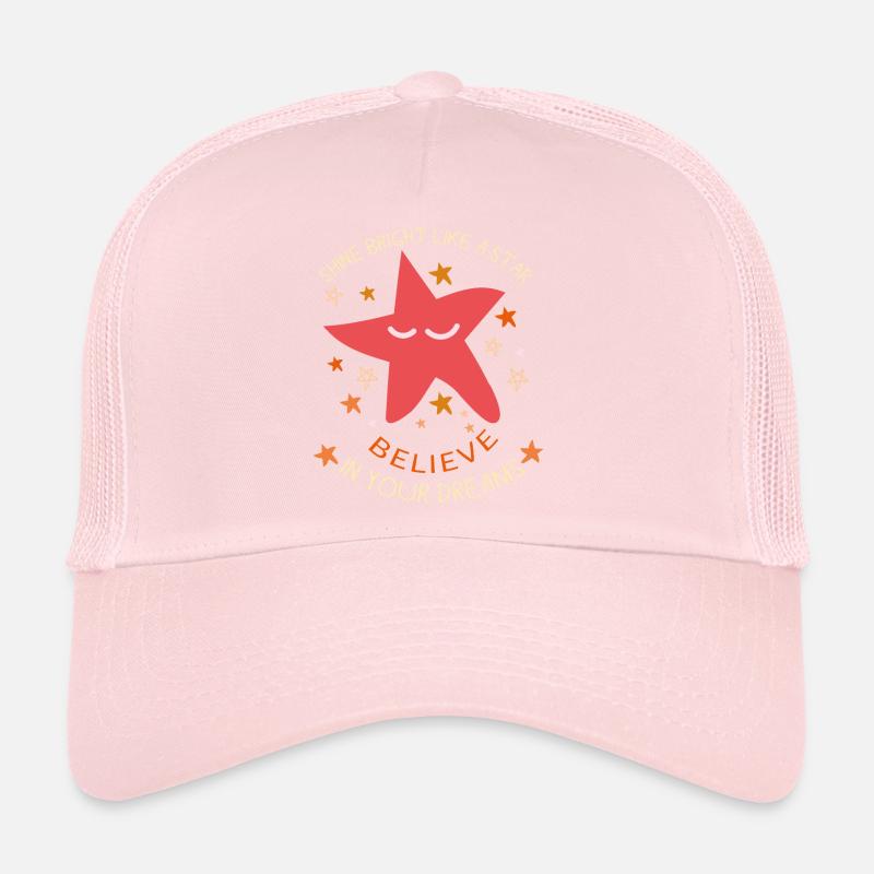 LEUCHTEN SIE HELL WIE EIN STERN GLAUBEN SIE AN IHRE TRÄUME. Trucker Cap