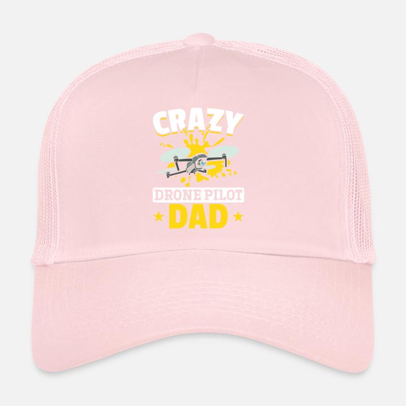 Crazy Drone Pilot Dad - Daddy Drone Pilot Trucker Cap