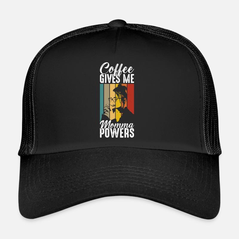 Kaffee Gibt Mir Mama-Kräfte Trucker Cap