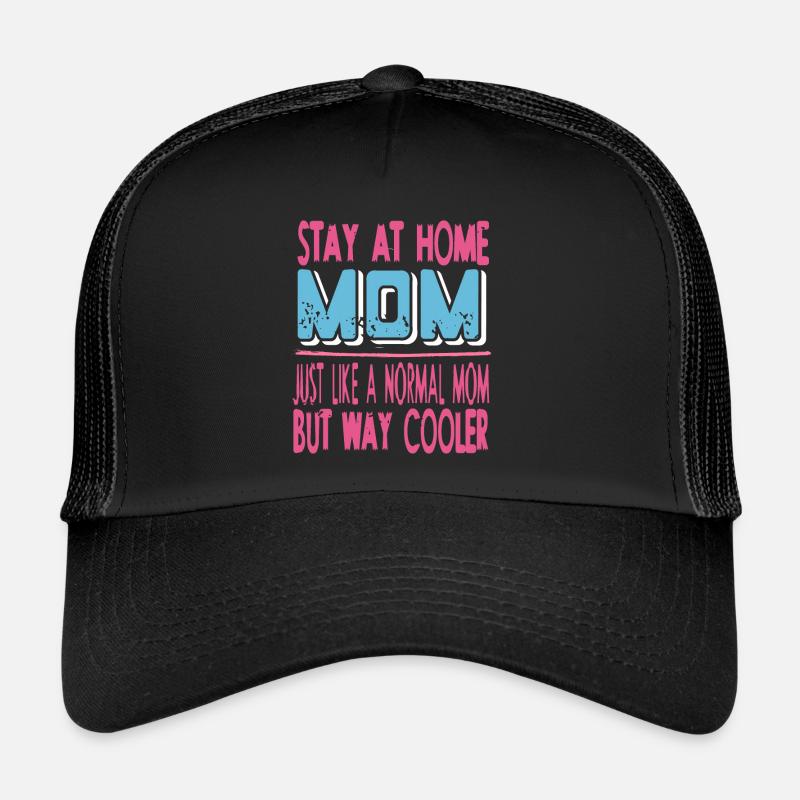 Restez à la maison MOM comme un MOM normal mais beaucoup plus cool Casquette trucker 