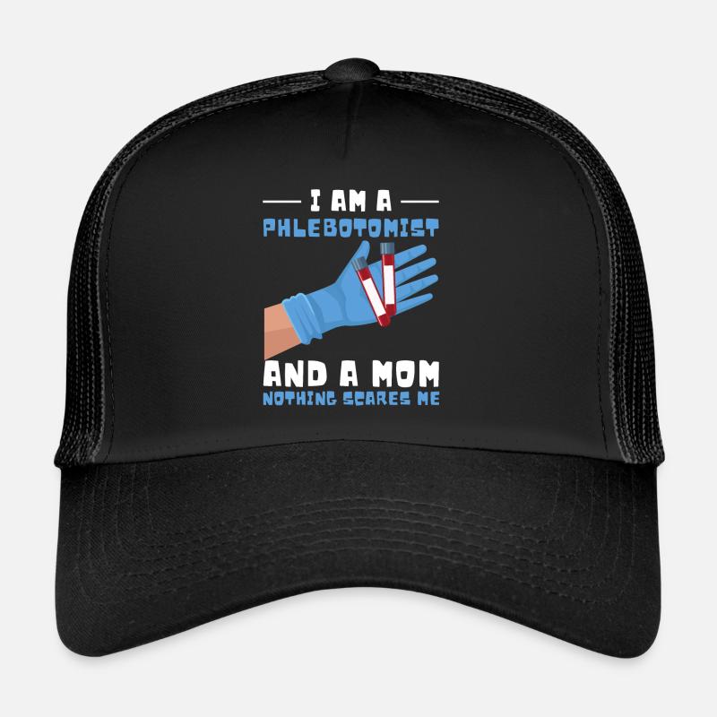 Je suis phlébotomiste et mère Casquette trucker 