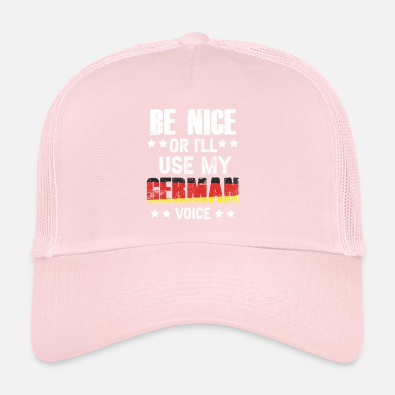 Sei Nett Oder Ich Benutze Meine Deutsche Stimme Trucker Cap