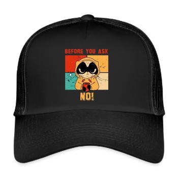 Before you ask, NO! Funny Cat Outfit - Trucker Cap - black/black - Front