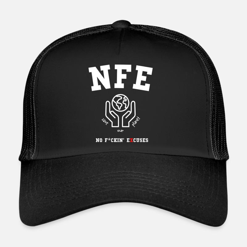 NFE (No F*ckin´ Excuses) - Save our planet Trucker Cap
