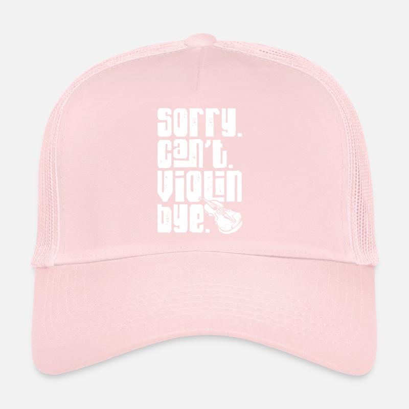 Violin Violinist Sorry. Cant. Trucker Cap