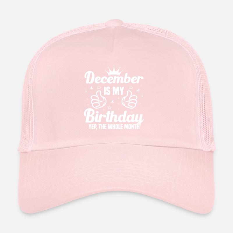 Décembre est le mois de mon anniversaire Casquette trucker 