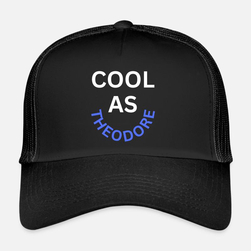 Cool as Theodore Name Trucker Cap