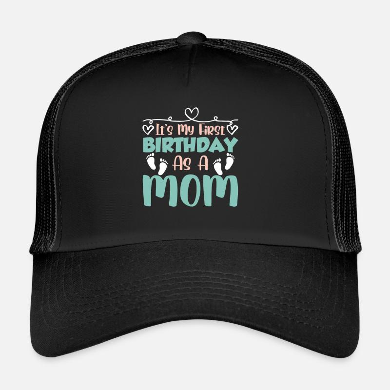 C’est mon premier anniversaire en tant que maman maman Casquette trucker 