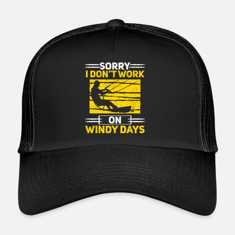 Sorry I Don't Work On Windy Days Kitesurfing Trucker Cap