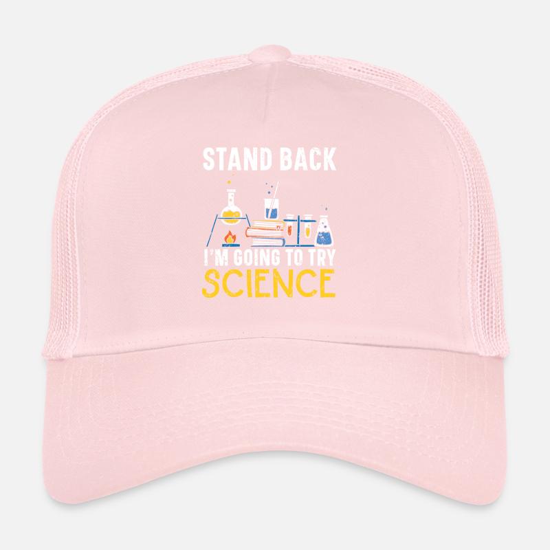 Stand Back I'm Going To Try Science Teacher Trucker Cap