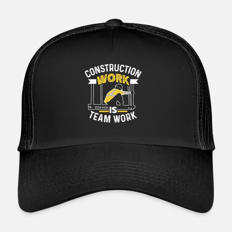 Le travail de construction est un travail d’équipe Travail d’équipe sur chantier Casquette trucker 