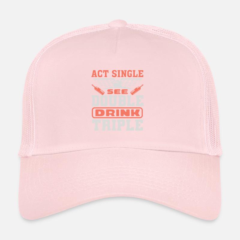 ACT SINGLE SE DOUBLE DRINK TRIPLE Trucker Cap
