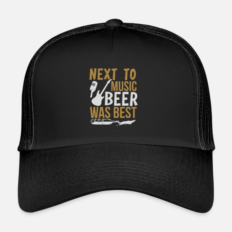 NEXT TO MUSIC BEER WAS BEST Trucker Cap