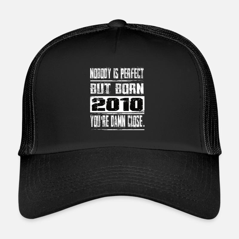 Personne n’est parfait mais né en 2010 anniversaire Casquette trucker 