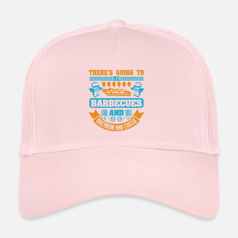 THERE IS GOING TO BE BARBECUE AND MACARONI AND Trucker Cap
