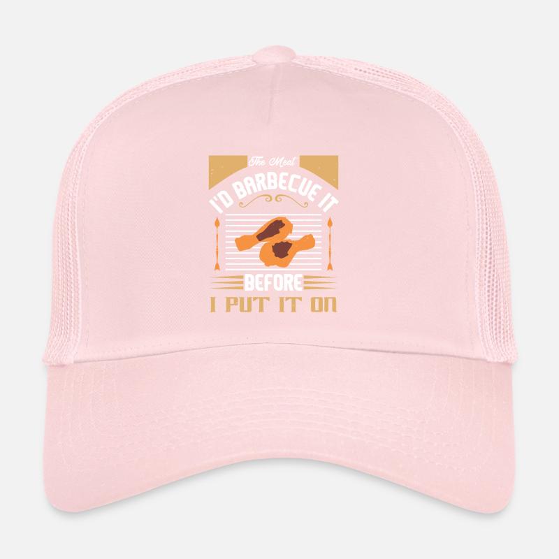 THE MEAT I WOULD BARBECUE IT BEFORE I PUT IT ON Trucker Cap