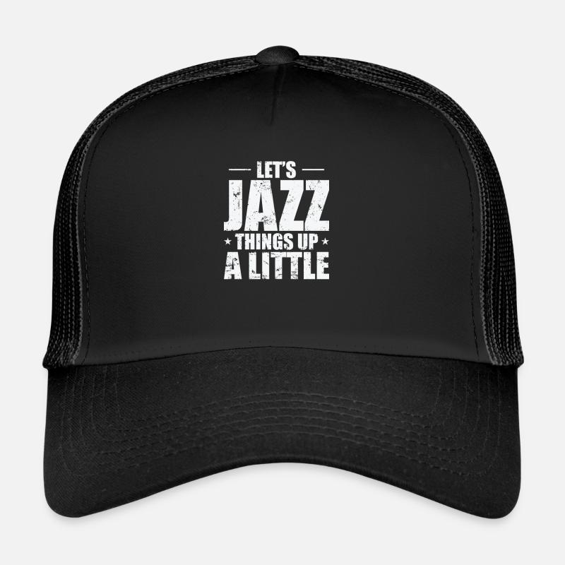 Let's Jazz Things up a Little Saxophon - Trucker Cap - Schwarz/Schwarz