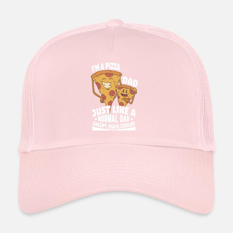 I'm A Pizza Dad Just Like A Normal Dad Except Much Trucker Cap