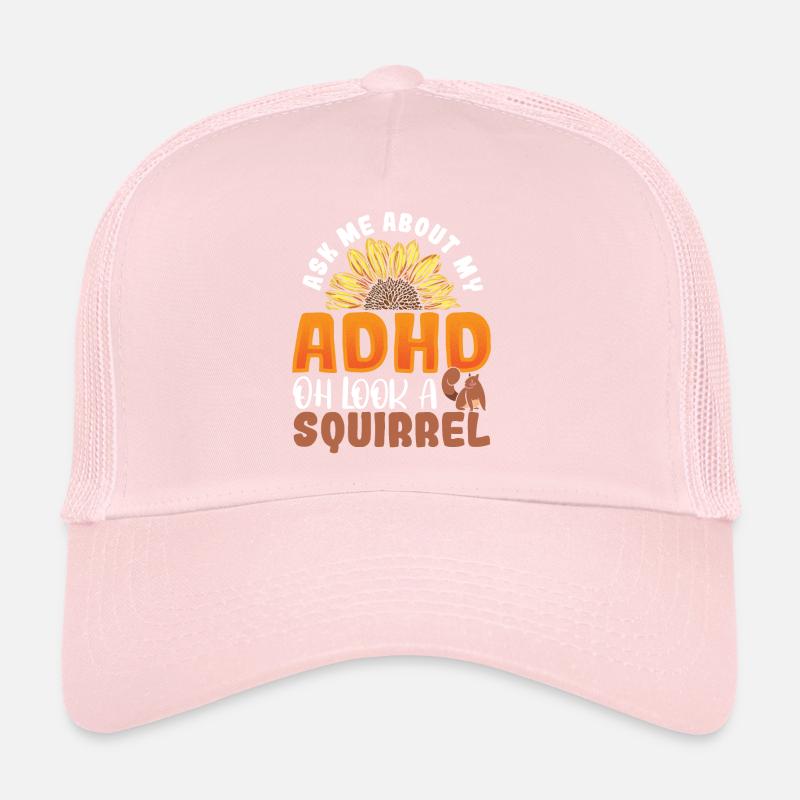 Ask Me About My ADHD Oh Look a Squirrel ADHD Trucker Cap