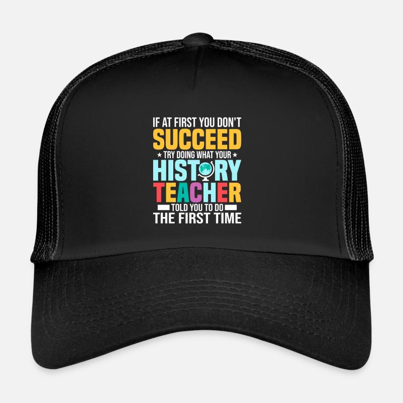 Faites ce que votre professeur d’histoire vous a dit Professeur Ed Casquette trucker 