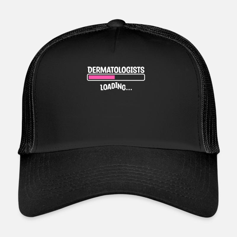 Dermatologists Loading Dermatologist Dermatology Trucker Cap