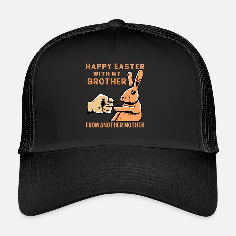 Happy Easter with my brother from another mother Trucker Cap