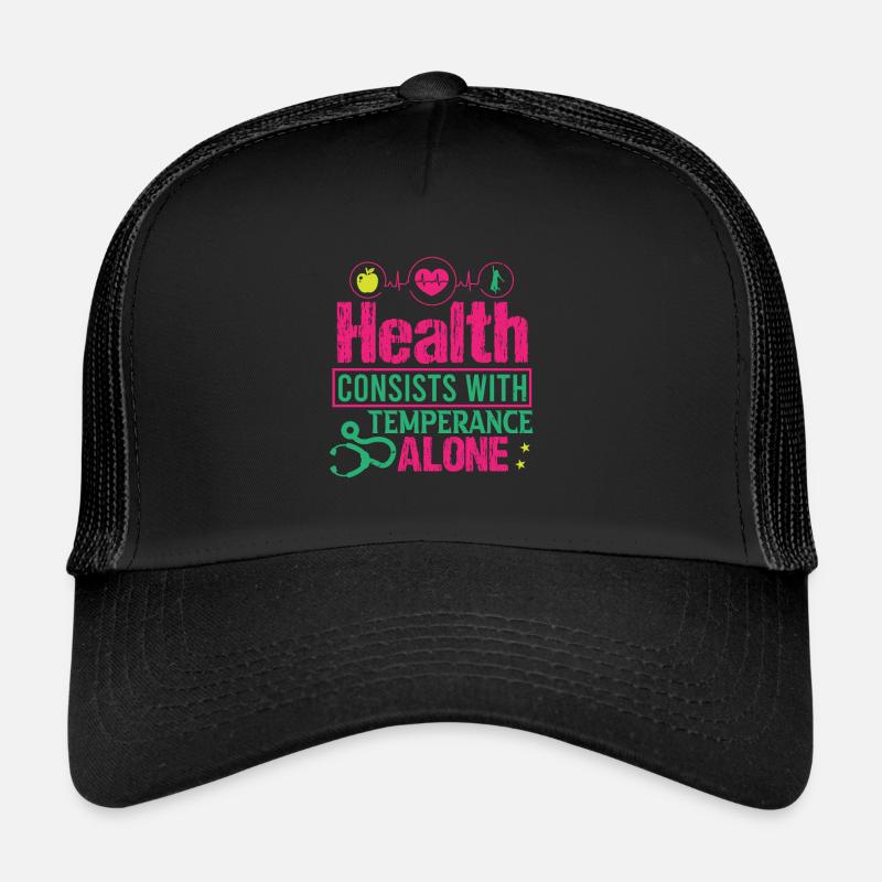 HEALTH CONSISTS WITH TEMPERANCE ALONE Trucker Cap