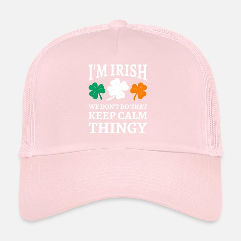 I'm Irish We Don't Do That Keep Calm Thingy Trucker Cap