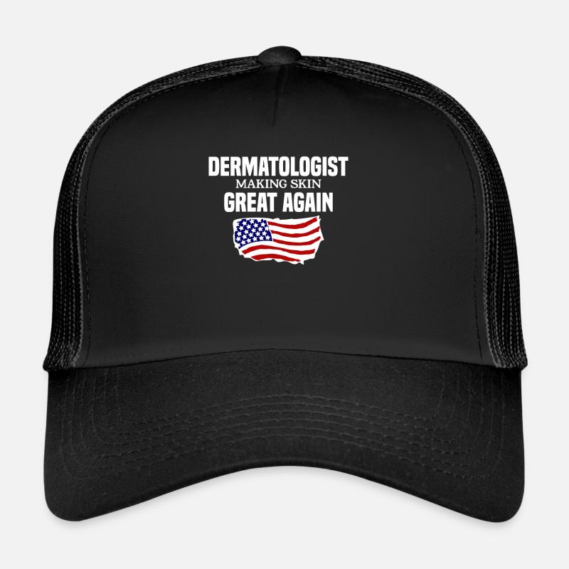 Dermatologist Making Skin Great Again Dermatology Trucker Cap