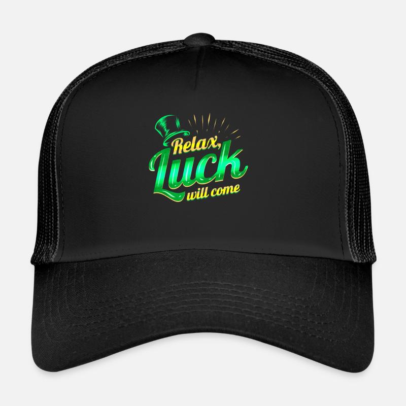 Relax - Luck Will Come On St Patrick's Day Trucker Cap