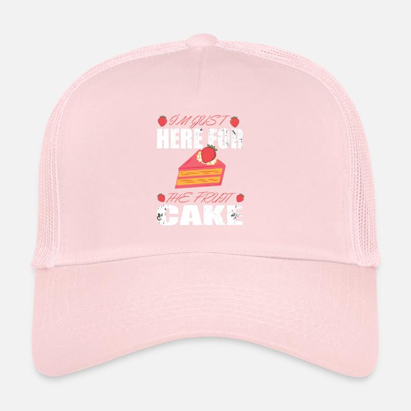 I'm Just here for the Fruit Cake Früchte Kuchen Trucker Cap